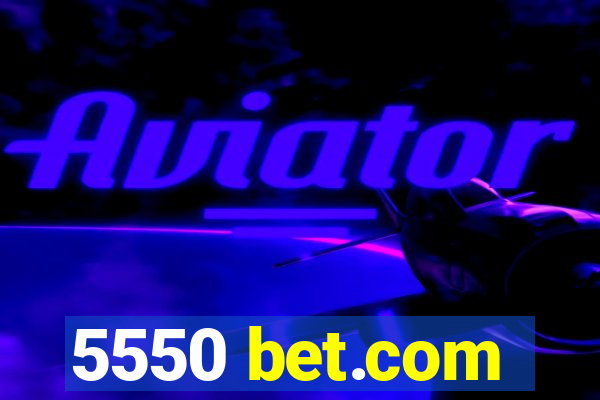 5550 bet.com
